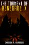 [Renegade X 3.50] • The Torment of Renegade X